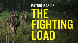 Patrol Basics: What You Need for a Fighting Loadout