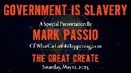 Mark Passio - Government Is Slavery