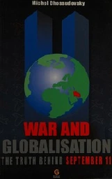 War and globalisation : the truth behind September 11 : Chossudovsky, Michel : Free Download, Borrow, and Streaming : Internet Archive