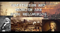 Capitalism and Marxism; Two Seasons of the Same Hell