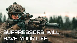 Suppressors Will Save Your Life